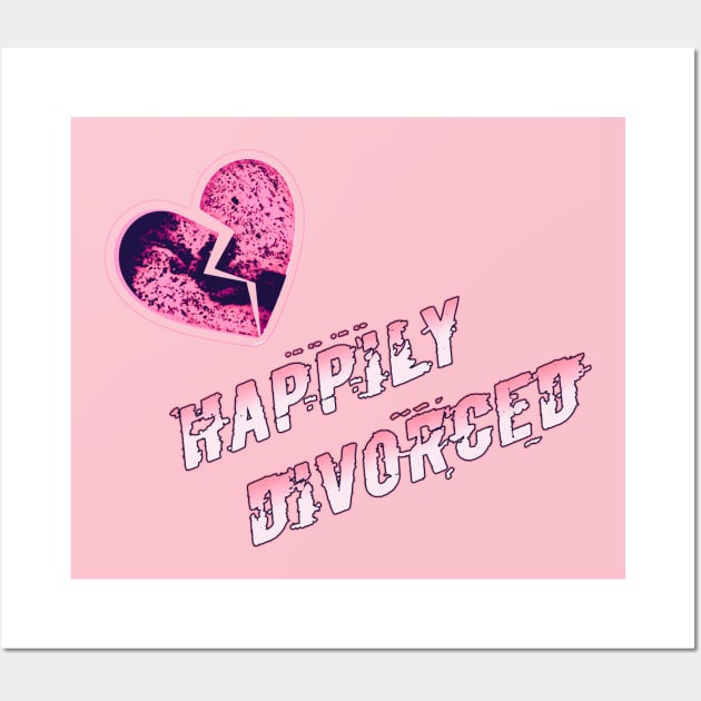 Happily DiVorCed Wall Art by Ricann Print 